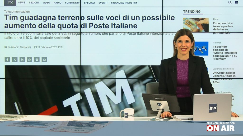 financialounge.com Tim sale per voci di un aumento della quota di Poste, bene anche Leonardo, nuovi dazi di Trump - Edizione del 19 febbraio